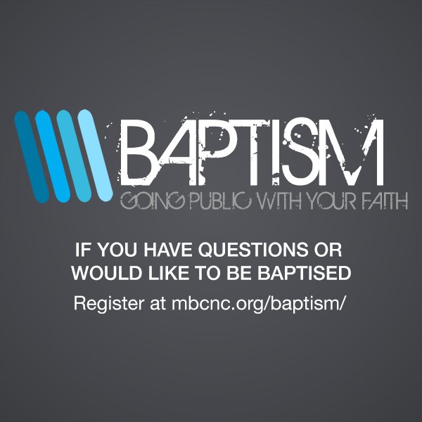 Register for Baptism and mbcnc.org/baptism