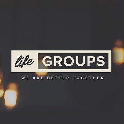 Life Groups - We are better together