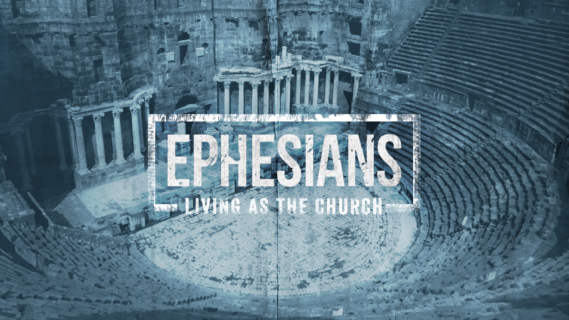 Ephesians - Living as the Church