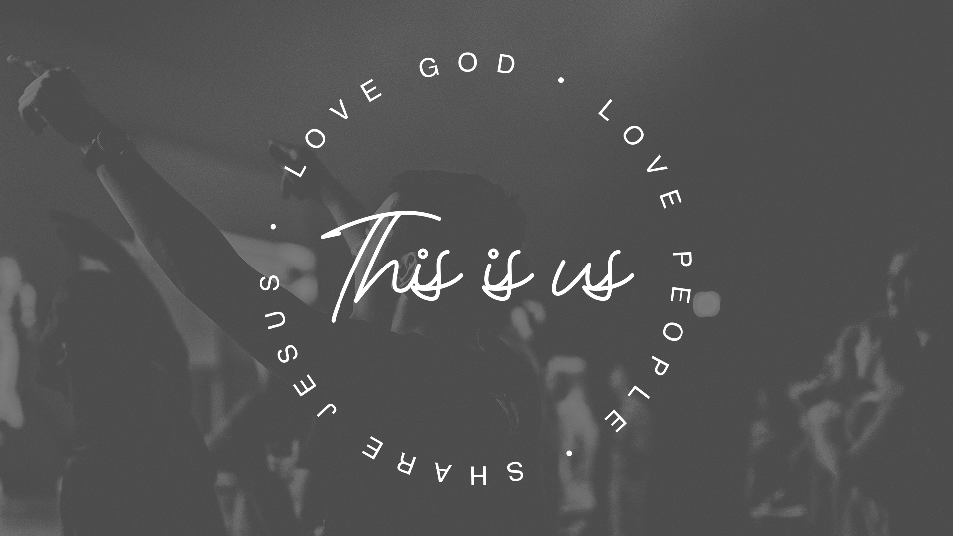 This is Us - Love God, Love People, Share Jesus